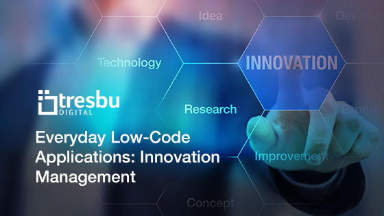 Explore Low-Code Applications: Innovation Management - Tresbu Digital ...